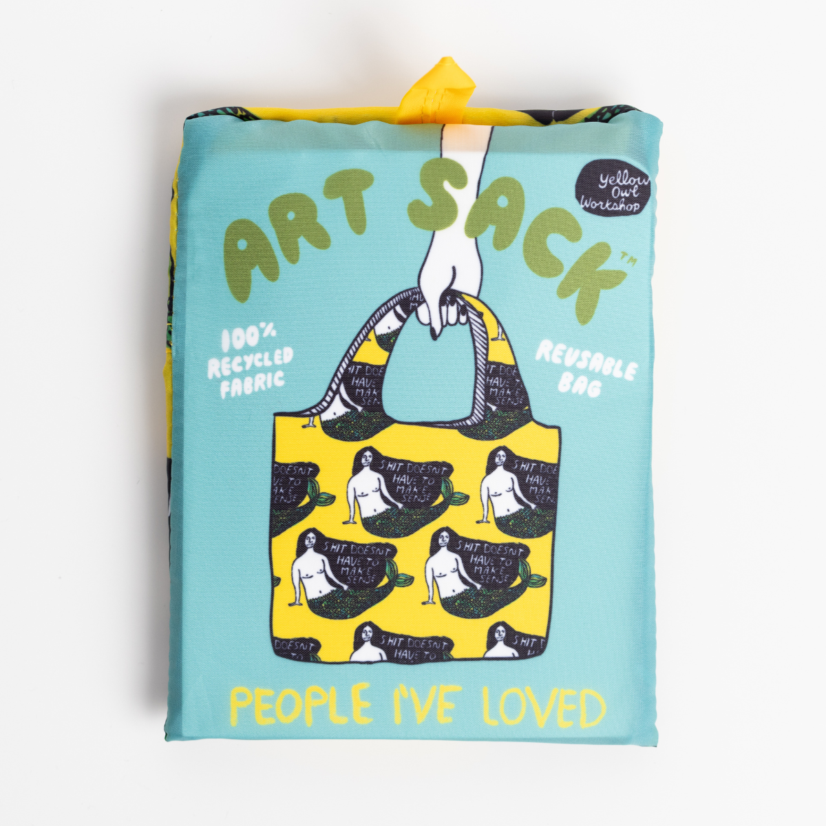 Sh*t Doesn&#39;t Have to Make Sense Art Sack® by People I&#39;ve Loved