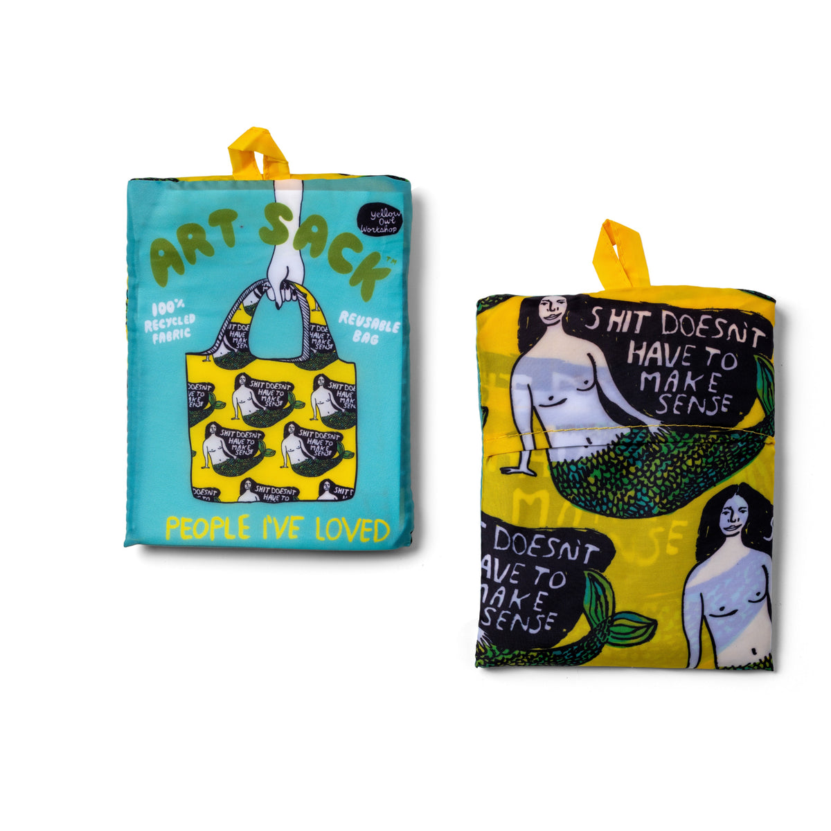 Sh*t Doesn&#39;t Have to Make Sense Art Sack® by People I&#39;ve Loved