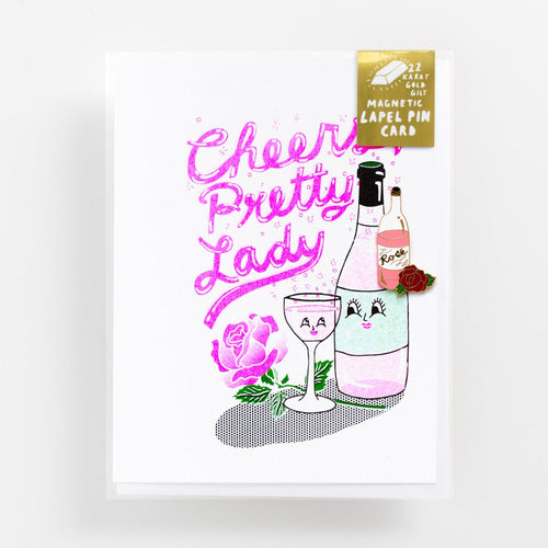 Cheers, Pretty Lady - Lapel Pin Card - Yellow Owl Workshop