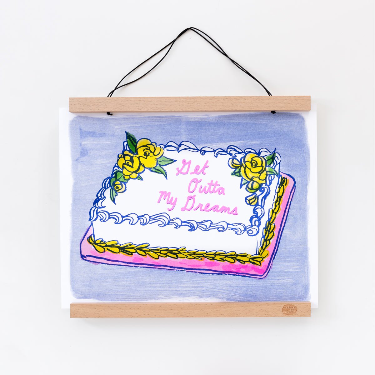 Get Outta My Dreams Cake - Risograph Print - Yellow Owl Workshop