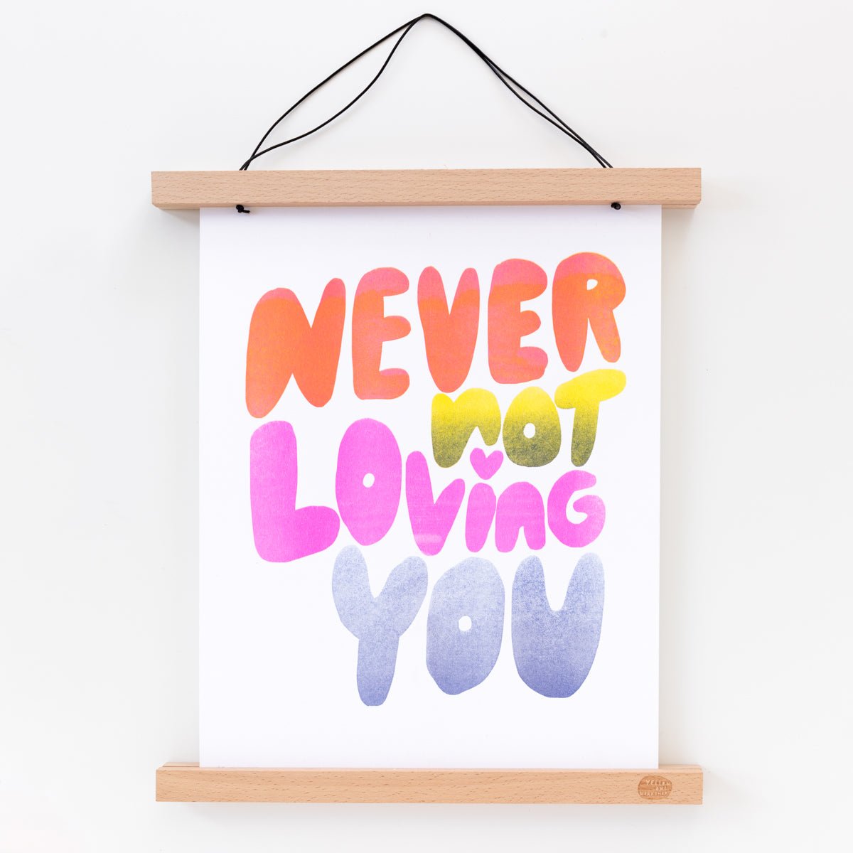 Never Not Loving You - Risograph Print - Yellow Owl Workshop